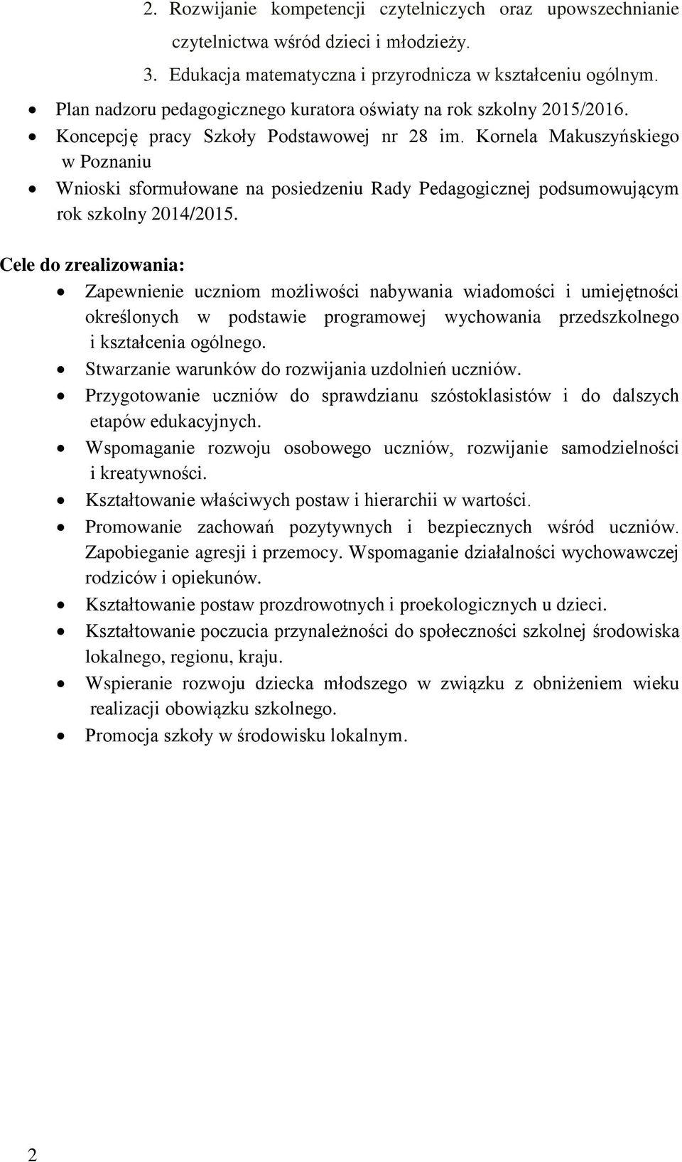 Kornela Makuszyńskiego w Poznaniu Wnioski sformułowane na posiedzeniu Rady Pedagogicznej podsumowującym rok szkolny 2014/2015.