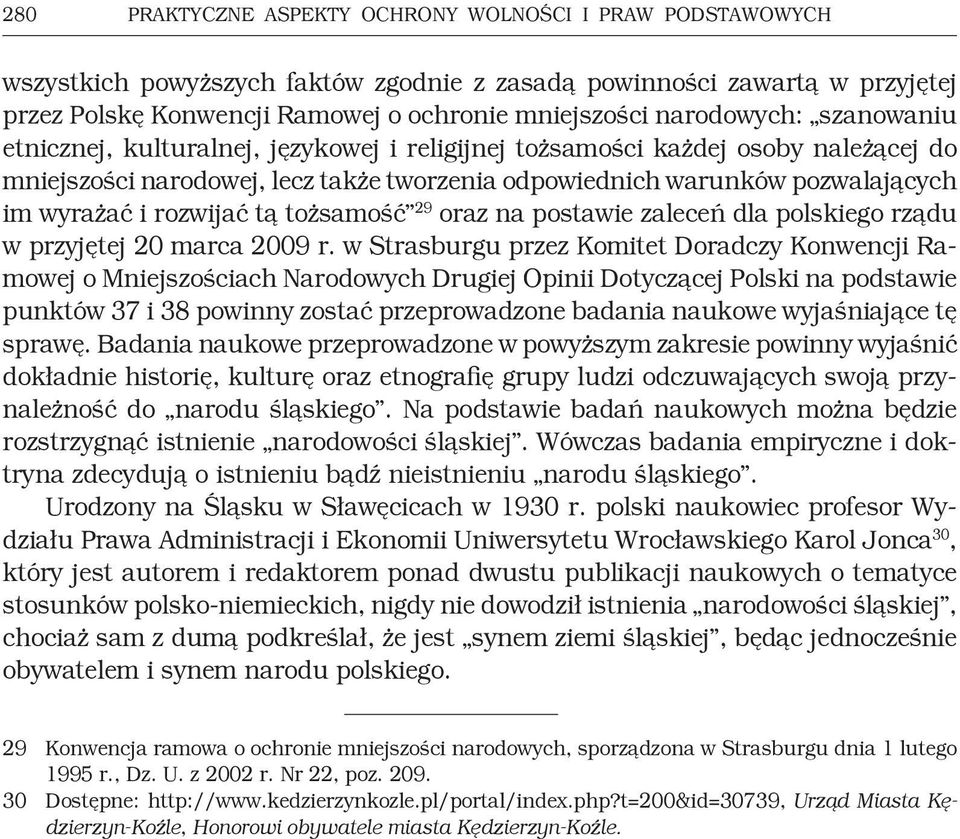 rozwijać tą tożsamość 29 oraz na postawie zaleceń dla polskiego rządu w przyjętej 20 marca 2009 r.