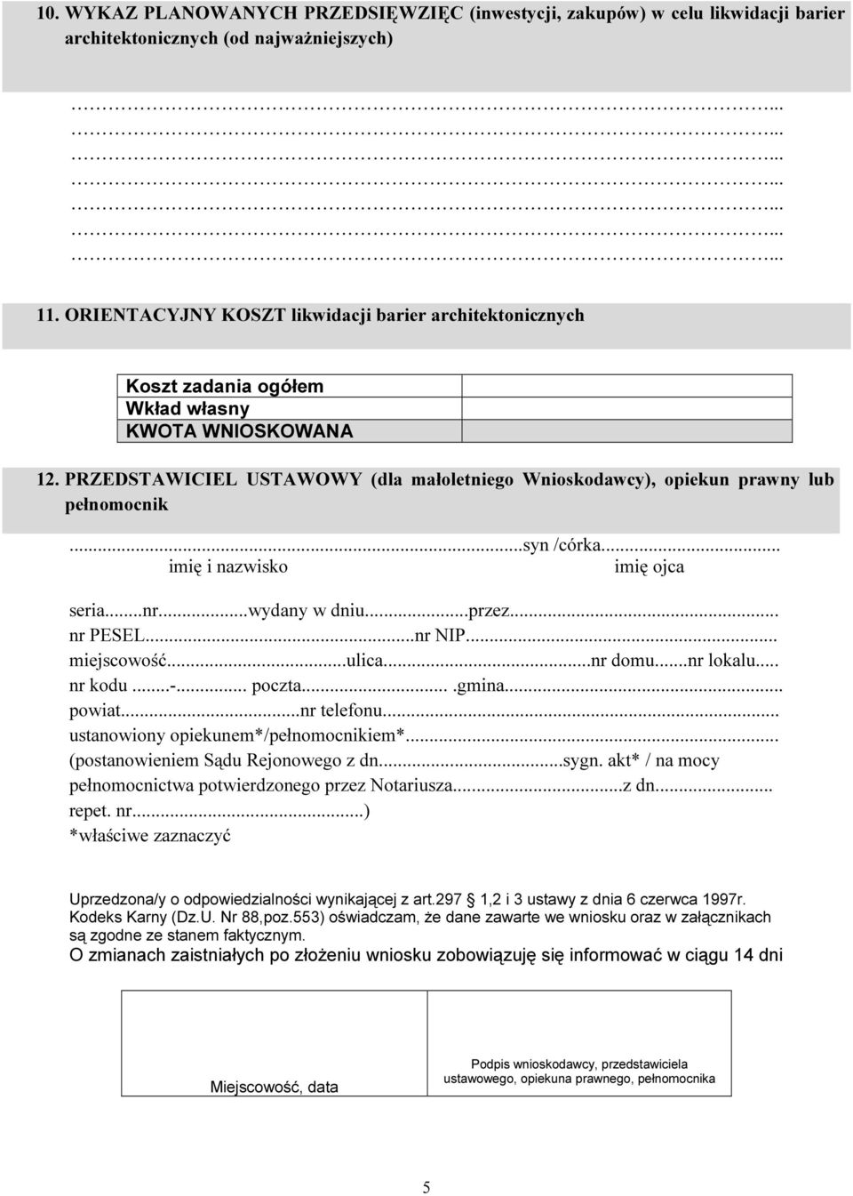 ..syn /córka... imię i nazwisko imię ojca seria...nr...wydany w dniu...przez... nr PESEL...nr NIP... miejscowość...ulica...nr domu...nr lokalu... nr kodu...-... poczta....gmina... powiat...nr telefonu.