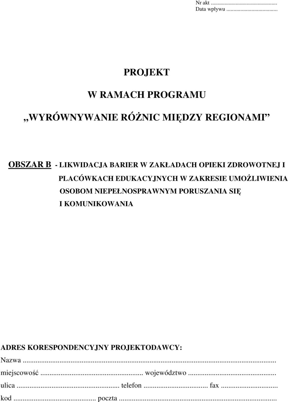 BARIER W ZAKŁADACH OPIEKI ZDROWOTNEJ I PLACÓWKACH EDUKACYJNYCH W ZAKRESIE UMOśLIWIENIA