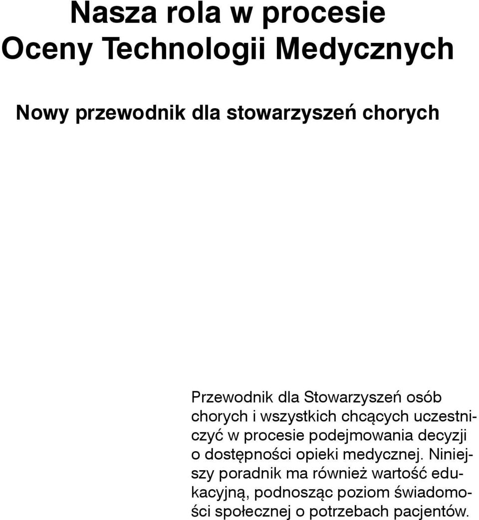 procesie podejmowania decyzji o dostpnoci opieki medycznej.
