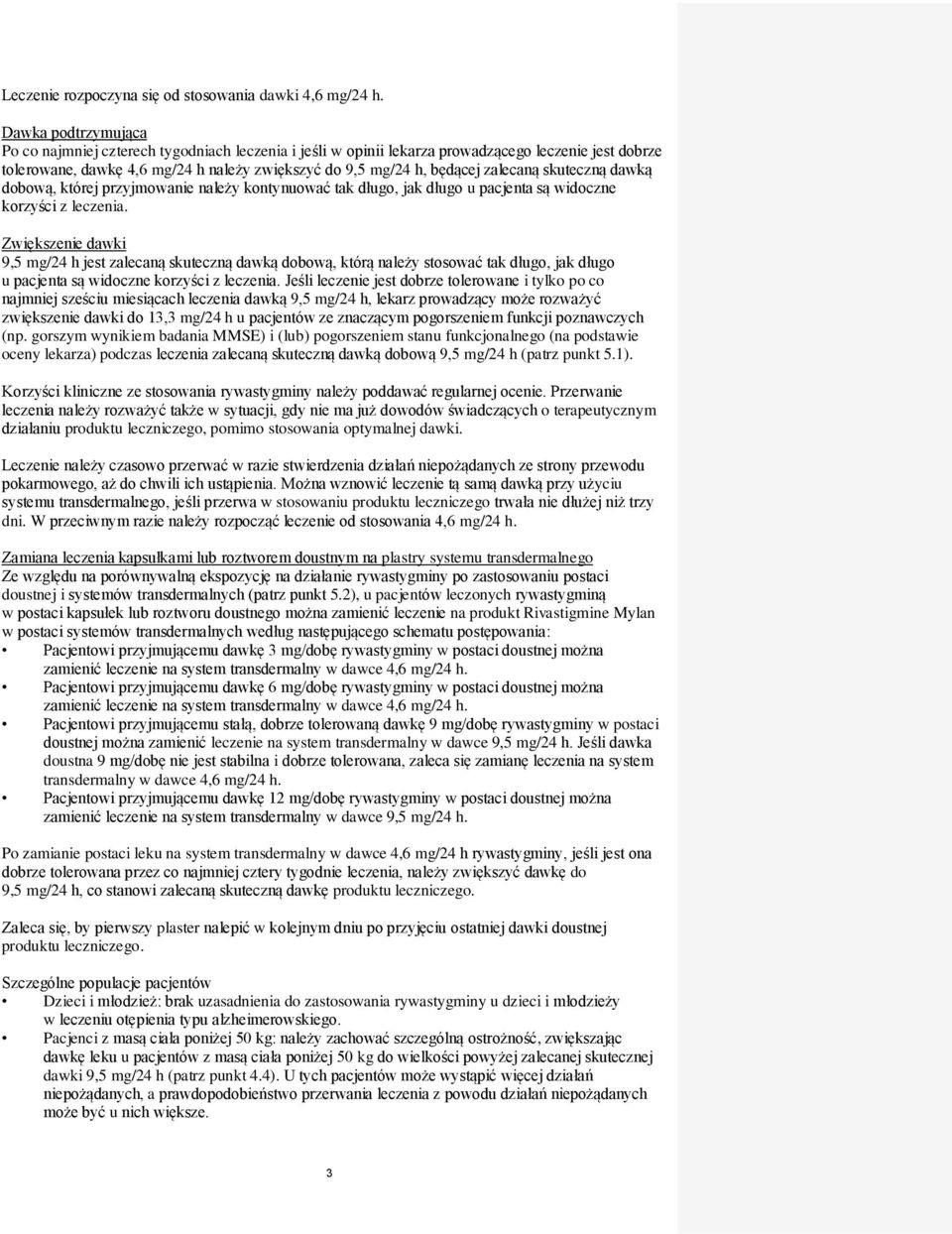 zalecaną skuteczną dawką dobową, której przyjmowanie należy kontynuować tak długo, jak długo u pacjenta są widoczne korzyści z leczenia.