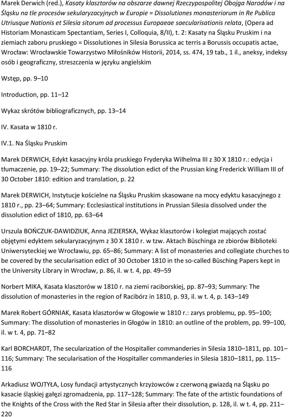 Silesia sitorum ad processus Europaeae saecularisationis relata, (Opera ad Historiam Monasticam Spectantiam, Series I, Colloquia, 8/II), t.