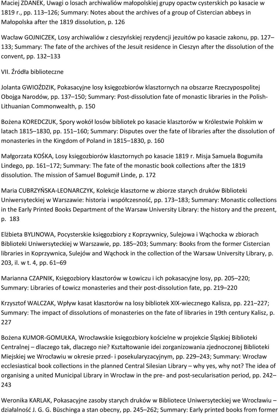 126 Wacław GOJNICZEK, Losy archiwaliów z cieszyńskiej rezydencji jezuitów po kasacie zakonu, pp.