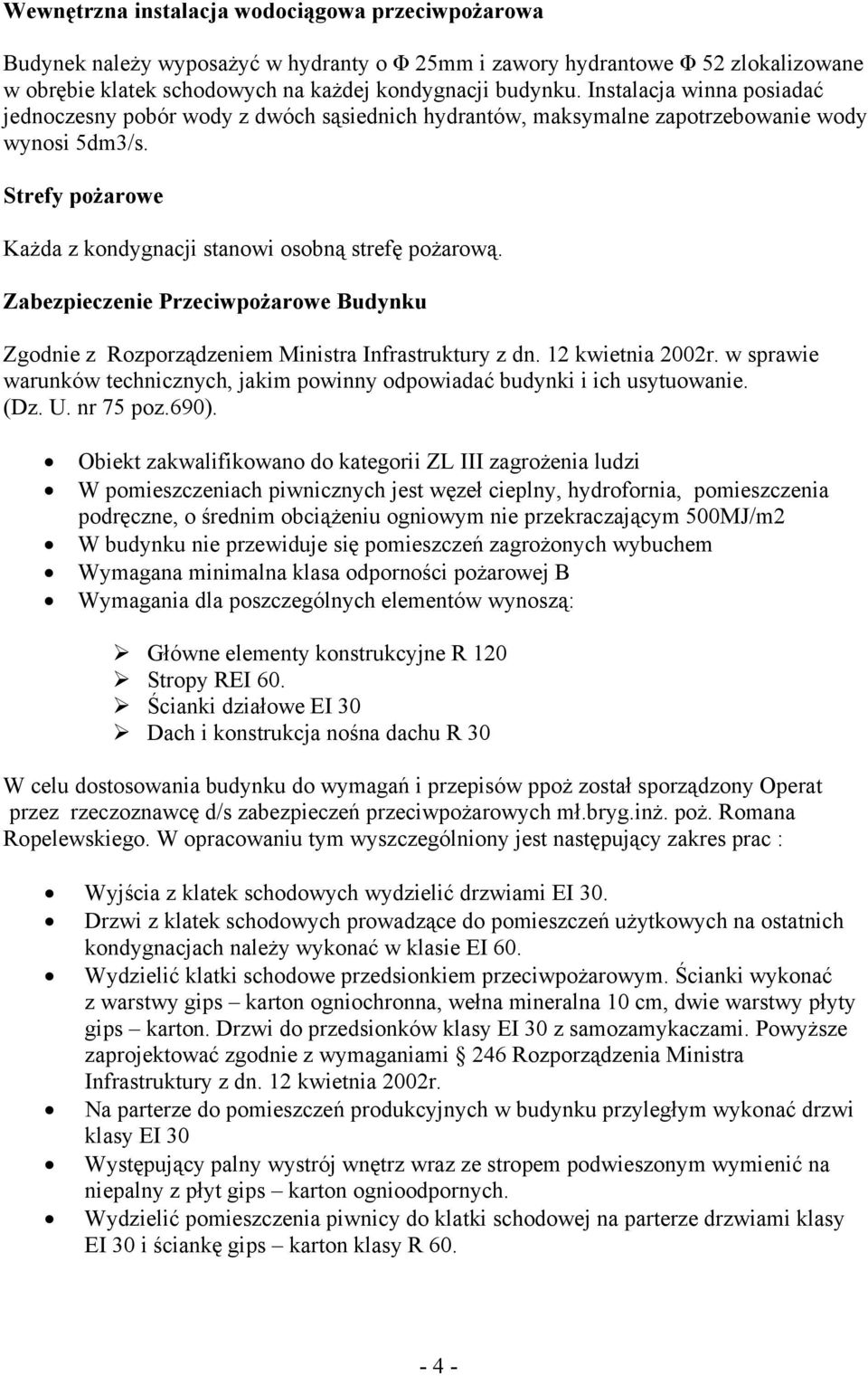 Zabezpieczenie Przeciwpożarowe Budynku Zgodnie z Rozporządzeniem Ministra Infrastruktury z dn. 12 kwietnia 2002r. w sprawie warunków technicznych, jakim powinny odpowiadać budynki i ich usytuowanie.