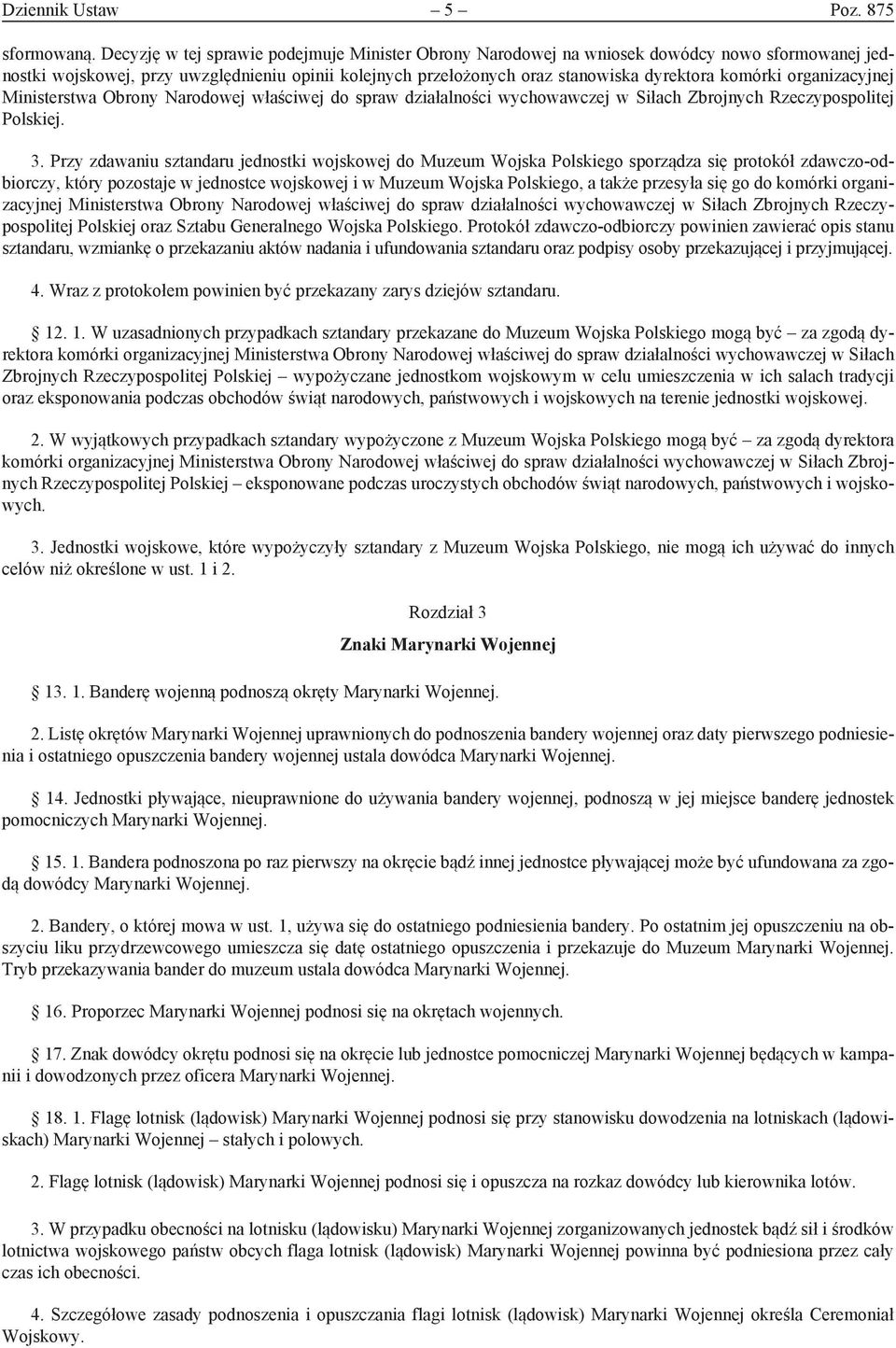 organizacyjnej Ministerstwa Obrony Narodowej właściwej do spraw działalności wychowawczej w Siłach Zbrojnych Rzeczypospolitej Polskiej. 3.