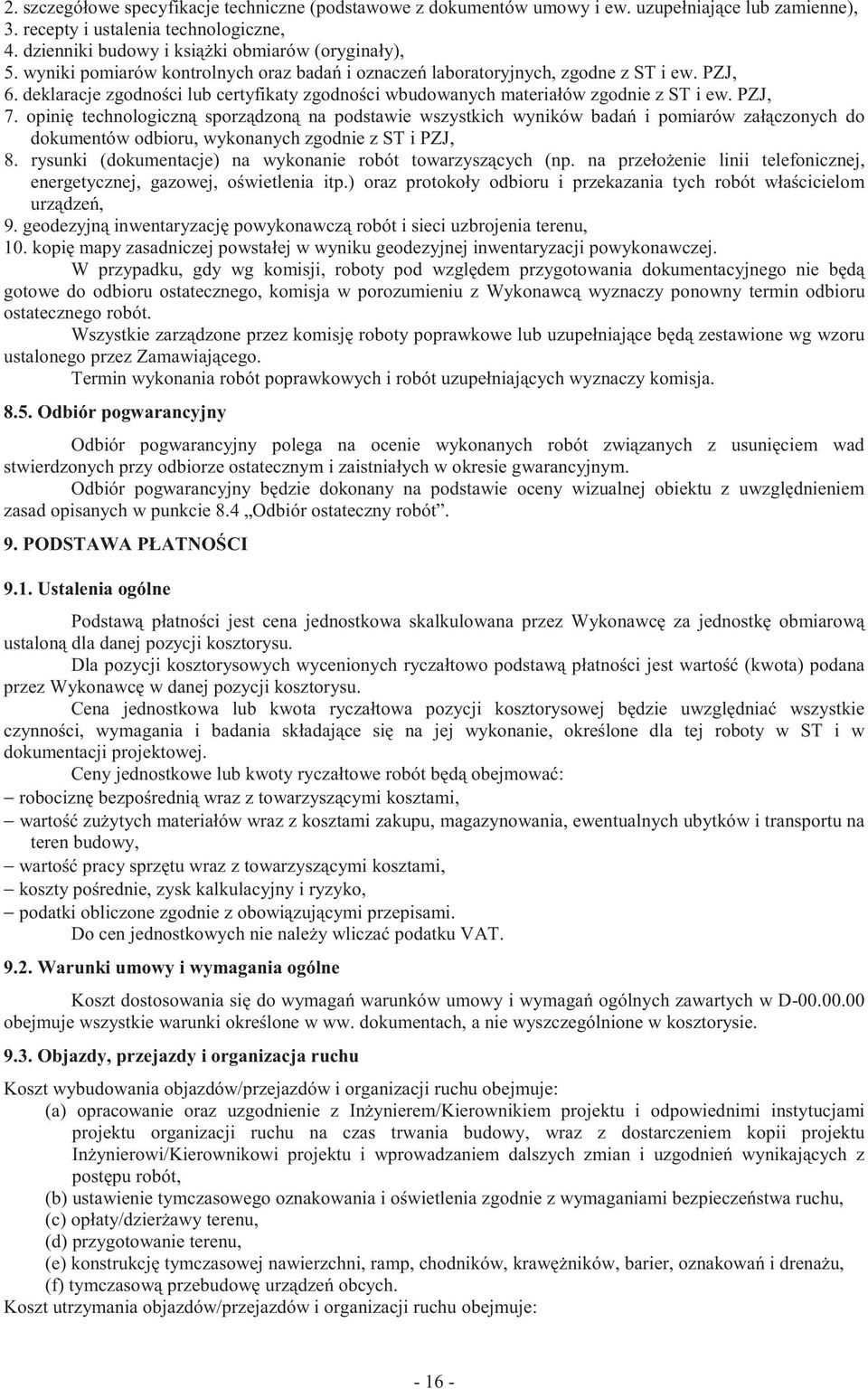 opini technologiczn sporz dzon na podstawie wszystkich wyników bada i pomiarów zał czonych do dokumentów odbioru, wykonanych zgodnie z ST i PZJ, 8.