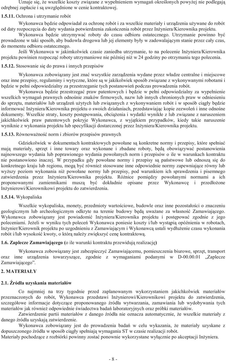 In yniera/kierownika projektu. Wykonawca b dzie utrzymywa roboty do czasu odbioru ostatecznego.