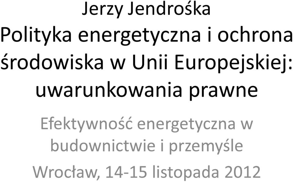 uwarunkowania prawne Efektywność energetyczna