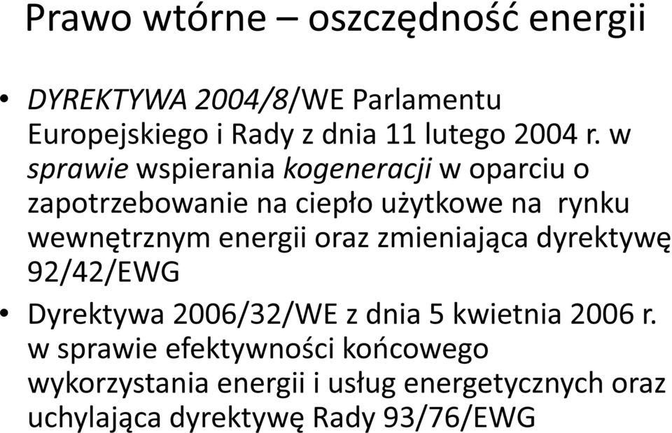 w sprawie wspierania kogeneracji w oparciu o zapotrzebowanie na ciepło użytkowe na rynku wewnętrznym