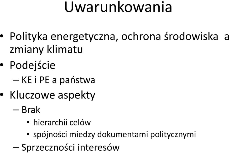 państwa Kluczowe aspekty Brak hierarchii celów