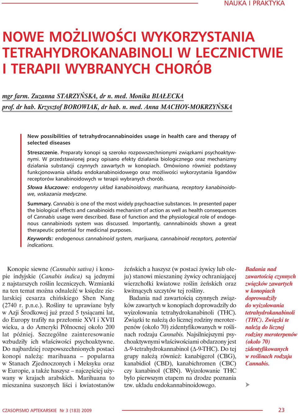 Anna MACHOY-MOKRZYÑSKA New possibilities of tetrahydrocannabinoides usage in health care and therapy of selected diseases Streszczenie.