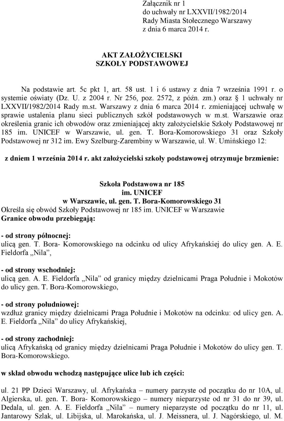 zmieniającej uchwałę w sprawie ustalenia planu sieci publicznych szkół podstawowych w m.st. Warszawie oraz określenia granic ich obwodów oraz zmieniającej akty założycielskie Szkoły Podstawowej nr 185 im.