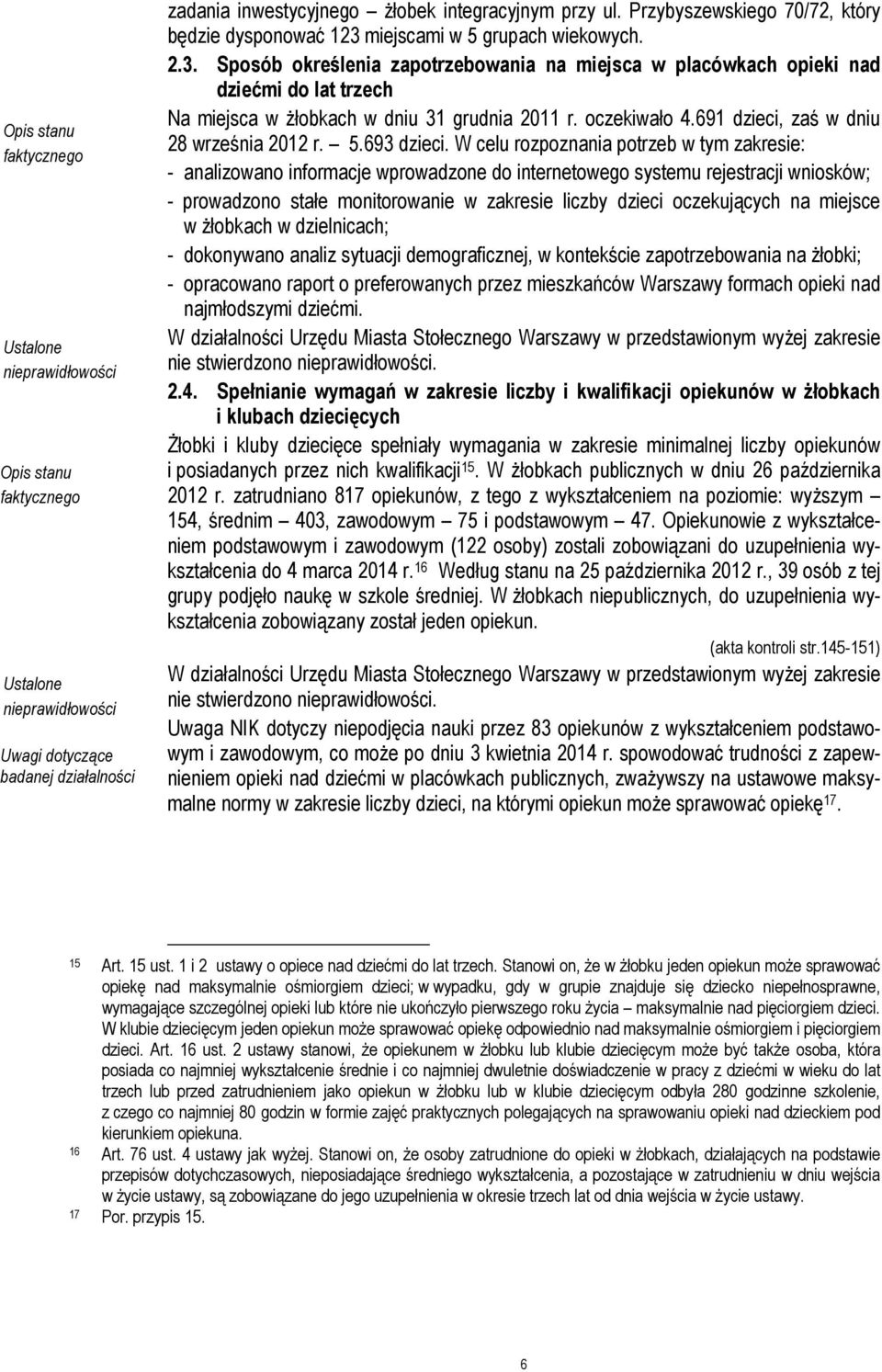 691 dzieci, zaś w dniu 28 września 2012 r. 5.693 dzieci.
