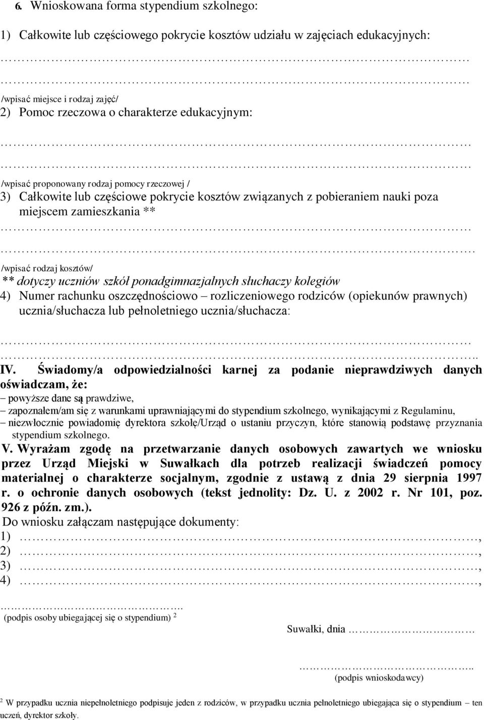 /wpisać rodzaj kosztów/ ** dotyczy uczniów szkół ponadgimnazjalnych słuchaczy kolegiów 4) Numer rachunku oszczędnościowo rozliczeniowego rodziców (opiekunów prawnych) ucznia/słuchacza lub