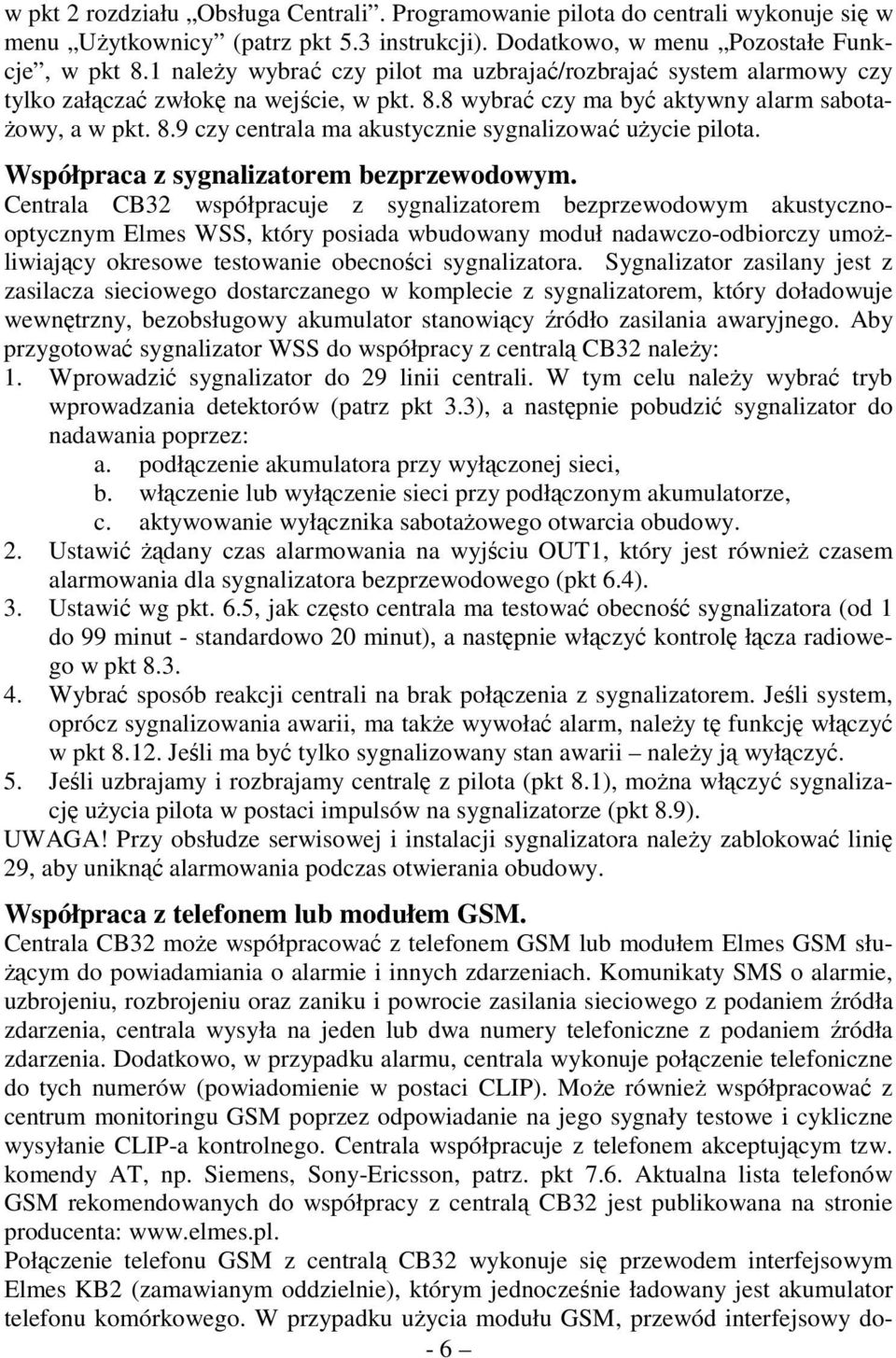 Współpraca z sygnalizatorem bezprzewodowym.