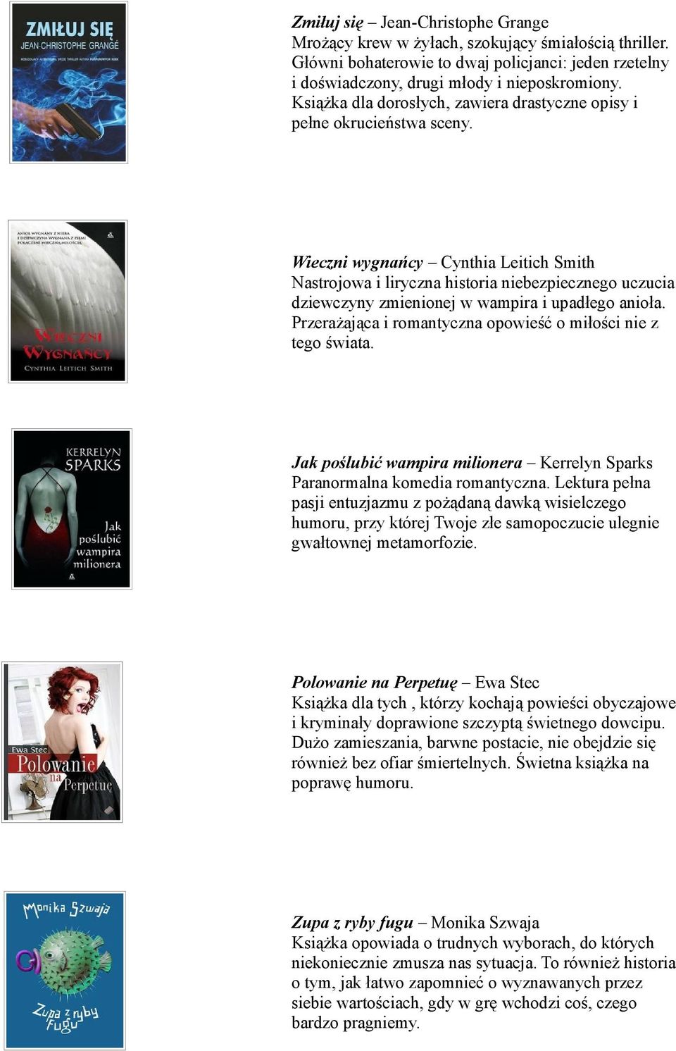 Wieczni wygnańcy Cynthia Leitich Smith Nastrojowa i liryczna historia niebezpiecznego uczucia dziewczyny zmienionej w wampira i upadłego anioła.