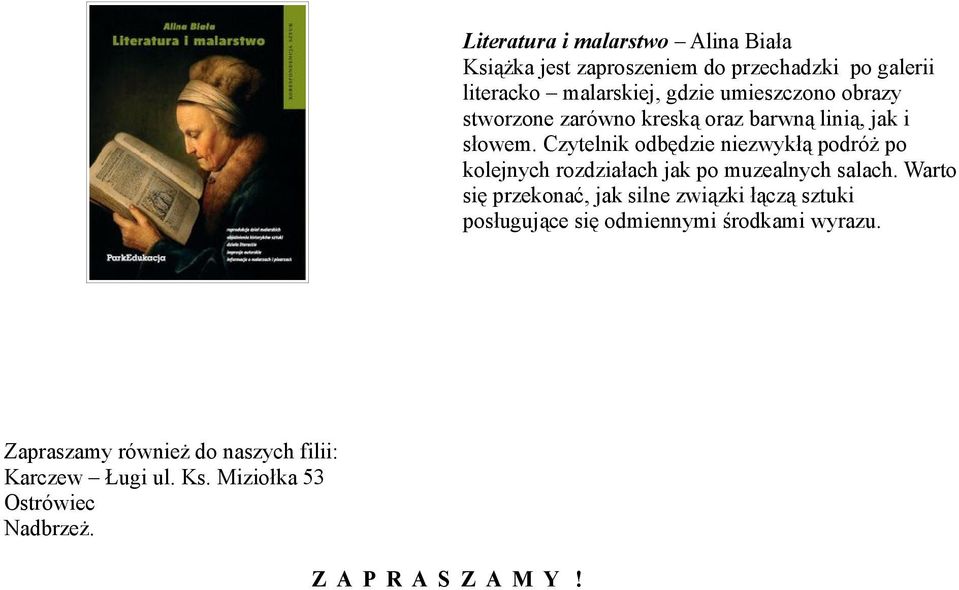Czytelnik odbędzie niezwykłą podróż po kolejnych rozdziałach jak po muzealnych salach.