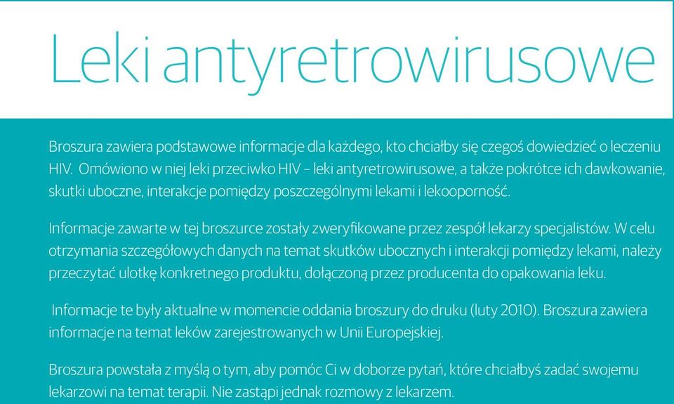 Informacje zawarte w tej broszurce zostały zweryfikowane przez zespół lekarzy specjalistów.