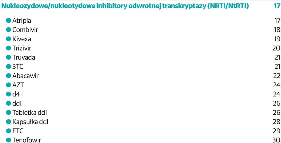 OOTrizivir 20 OOTruvada 21 OO3TC 21 OOAbacawir 22 OOAZT 24