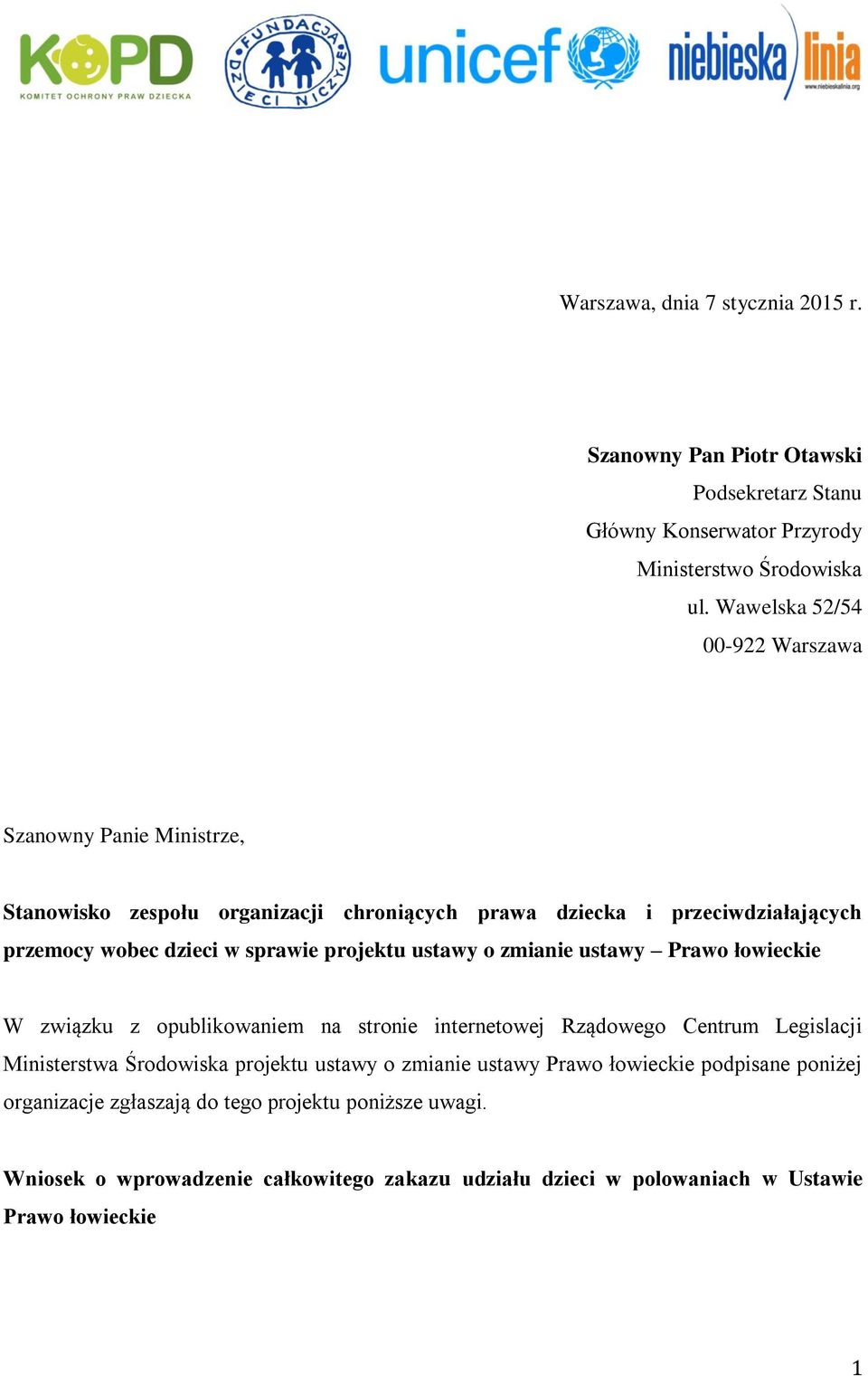 projektu ustawy o zmianie ustawy Prawo łowieckie W związku z opublikowaniem na stronie internetowej Rządowego Centrum Legislacji Ministerstwa Środowiska projektu ustawy