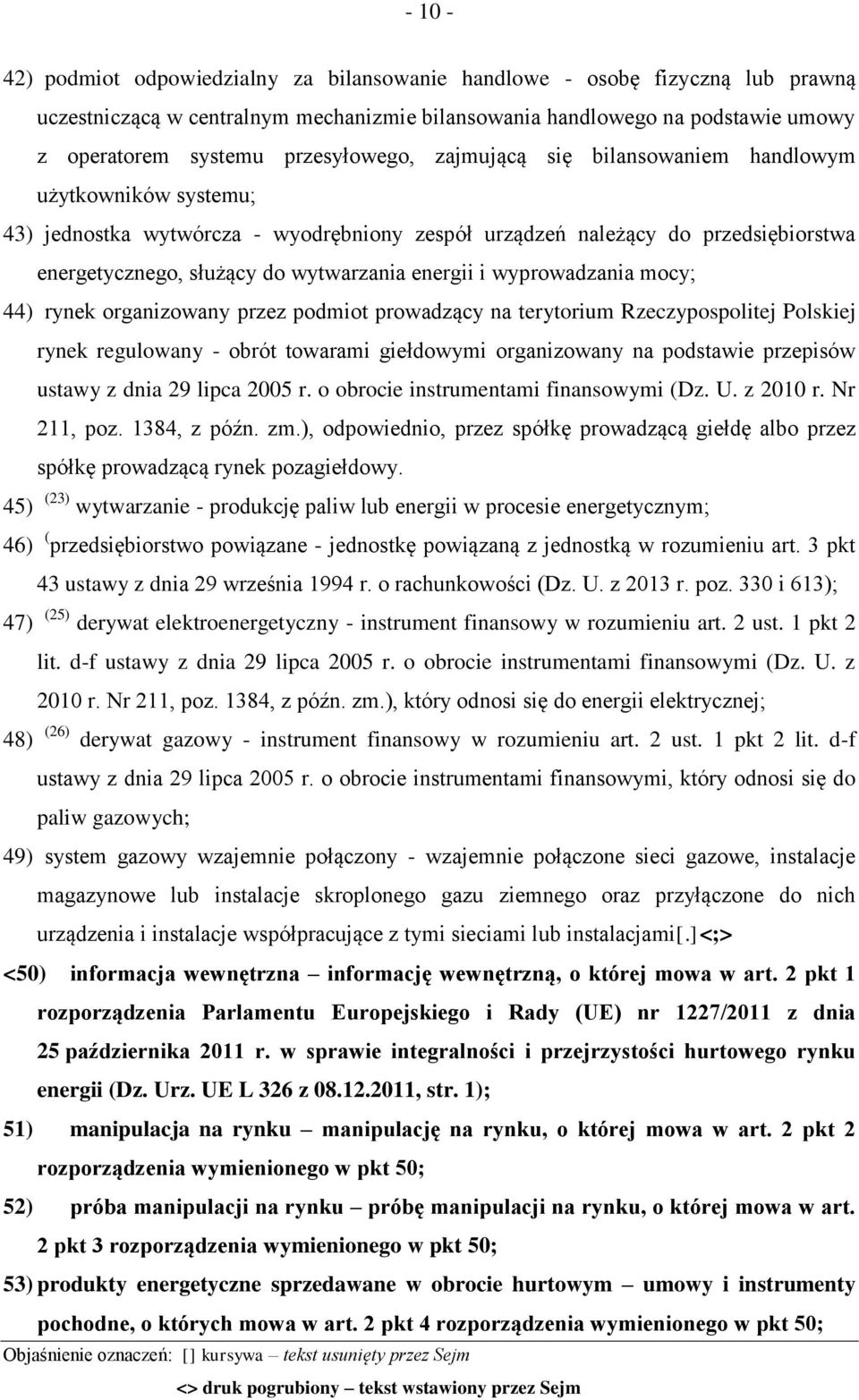 energii i wyprowadzania mocy; 44) rynek organizowany przez podmiot prowadzący na terytorium Rzeczypospolitej Polskiej rynek regulowany - obrót towarami giełdowymi organizowany na podstawie przepisów