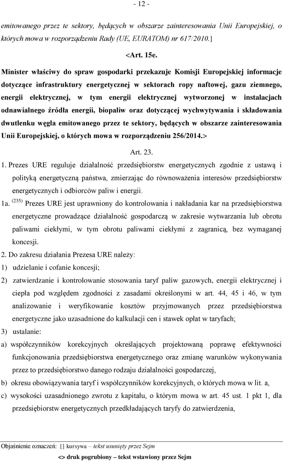 elektrycznej wytworzonej w instalacjach odnawialnego źródła energii, biopaliw oraz dotyczącej wychwytywania i składowania dwutlenku węgla emitowanego przez te sektory, będących w obszarze