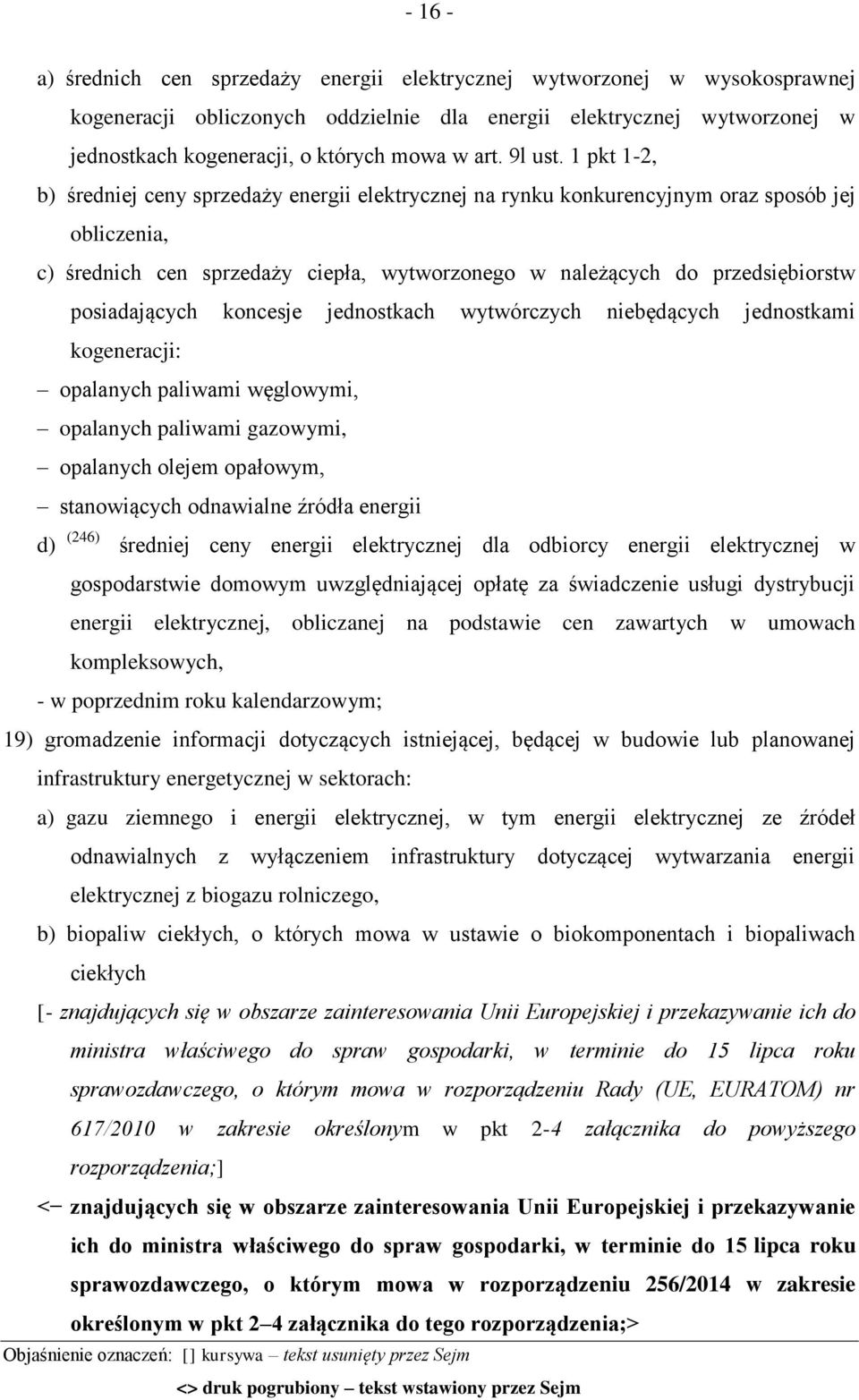 1 pkt 1-2, b) średniej ceny sprzedaży energii elektrycznej na rynku konkurencyjnym oraz sposób jej obliczenia, c) średnich cen sprzedaży ciepła, wytworzonego w należących do przedsiębiorstw