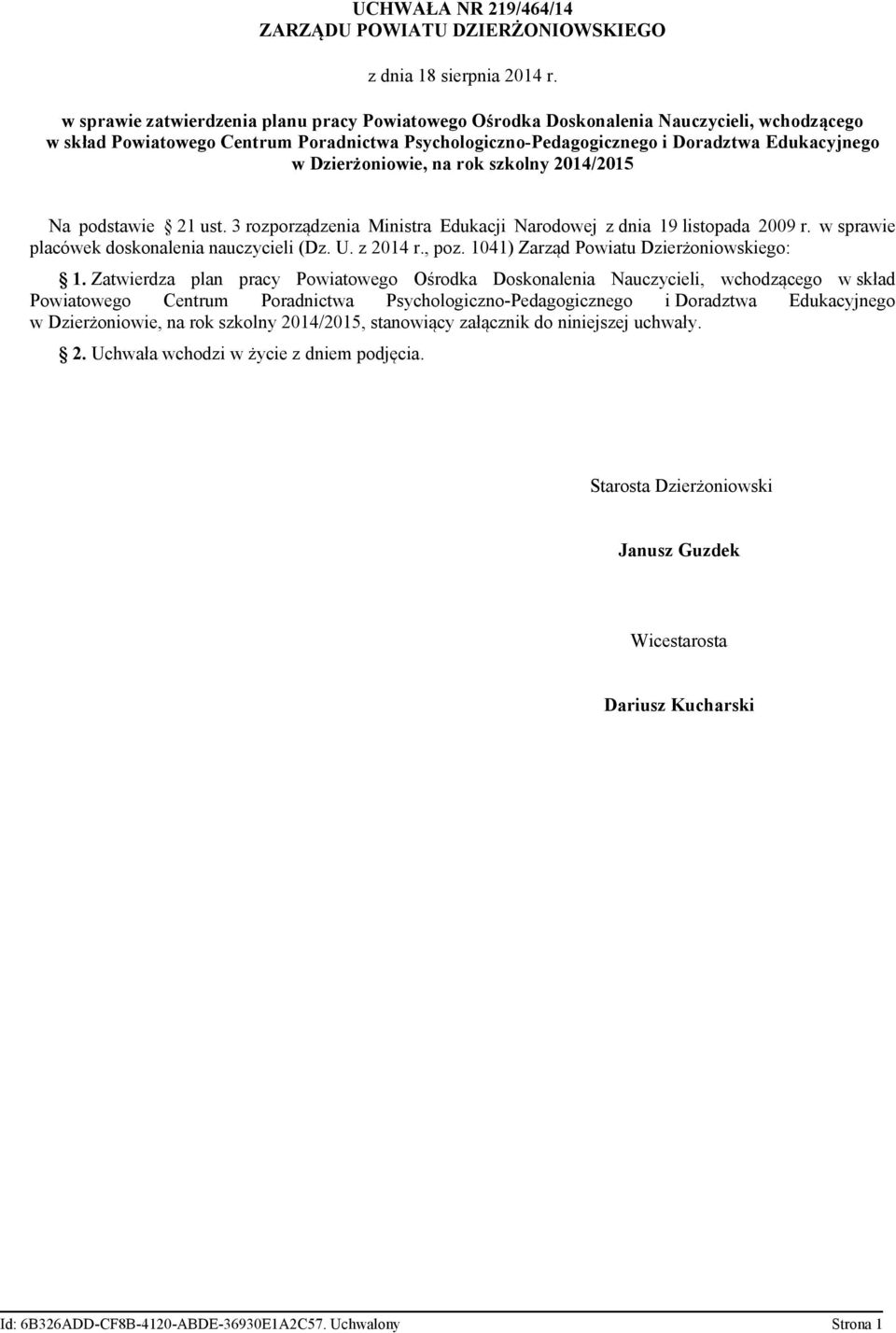 Dzierżoniowie, na rok szkolny 2014/2015 Na podstawie 21 ust. 3 rozporządzenia Ministra Edukacji Narodowej z dnia 19 listopada 2009 r. w sprawie placówek nauczycieli (Dz. U. z 2014 r., poz.