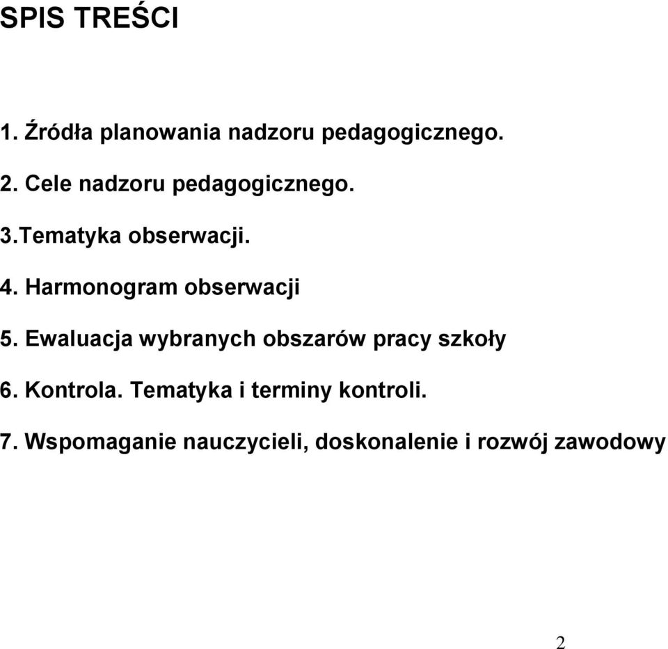 Harmonogram obserwacji 5. Ewaluacja wybranych obszarów pracy szkoły 6.