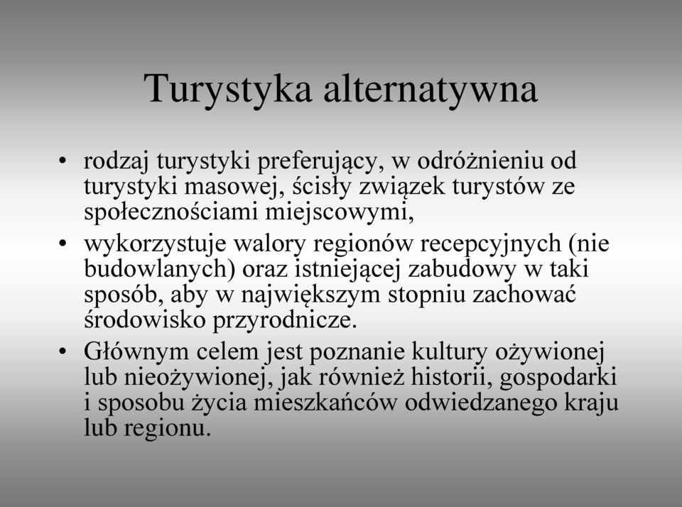 w taki sposób, aby w największym stopniu zachować środowisko przyrodnicze.