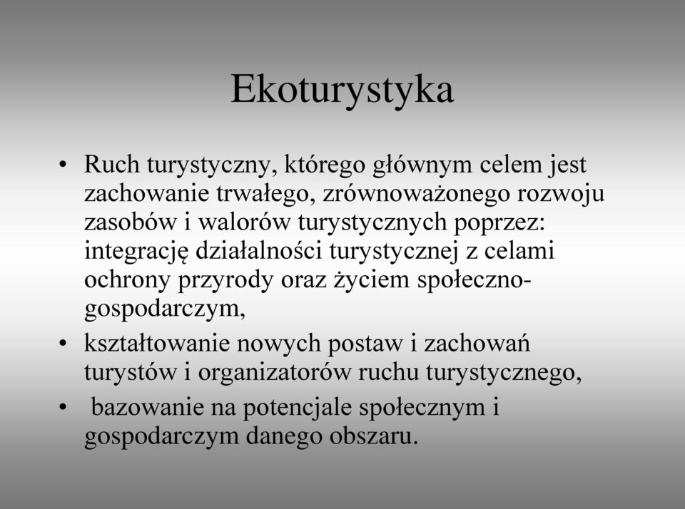 ochrony przyrody oraz życiem społecznogospodarczym, kształtowanie nowych postaw i zachowań