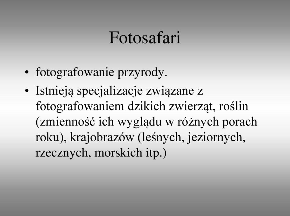 dzikich zwierząt, roślin (zmienność ich wyglądu w