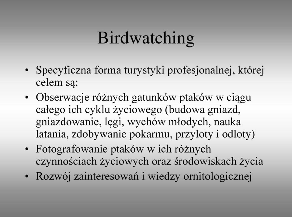 młodych, nauka latania, zdobywanie pokarmu, przyloty i odloty) Fotografowanie ptaków w ich
