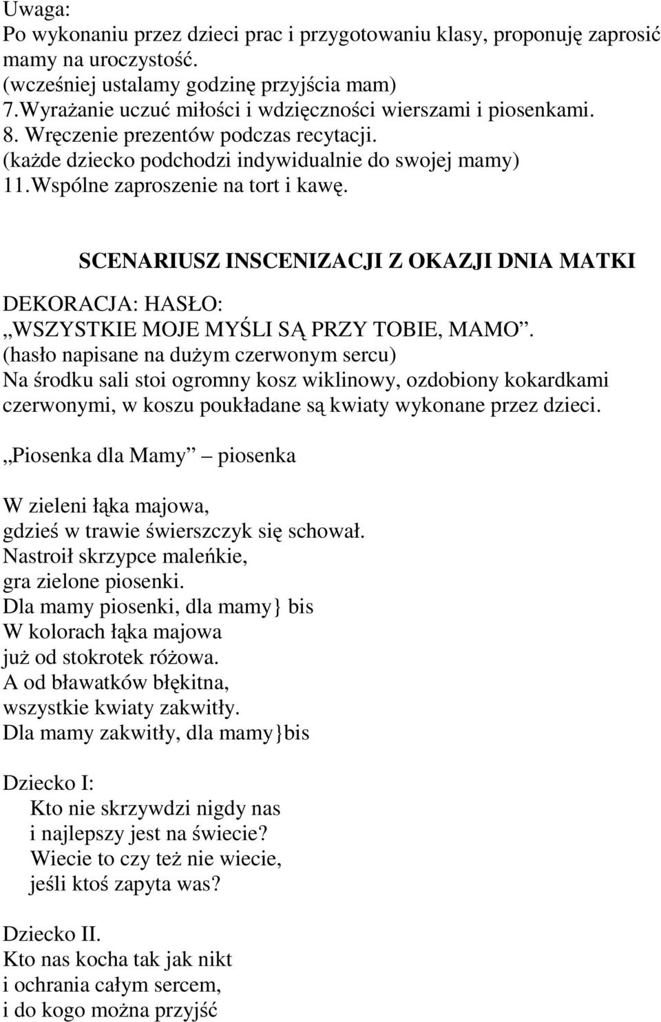 SCENARIUSZ INSCENIZACJI Z OKAZJI DNIA MATKI DEKORACJA: HASŁO: WSZYSTKIE MOJE MYŚLI SĄ PRZY TOBIE, MAMO.