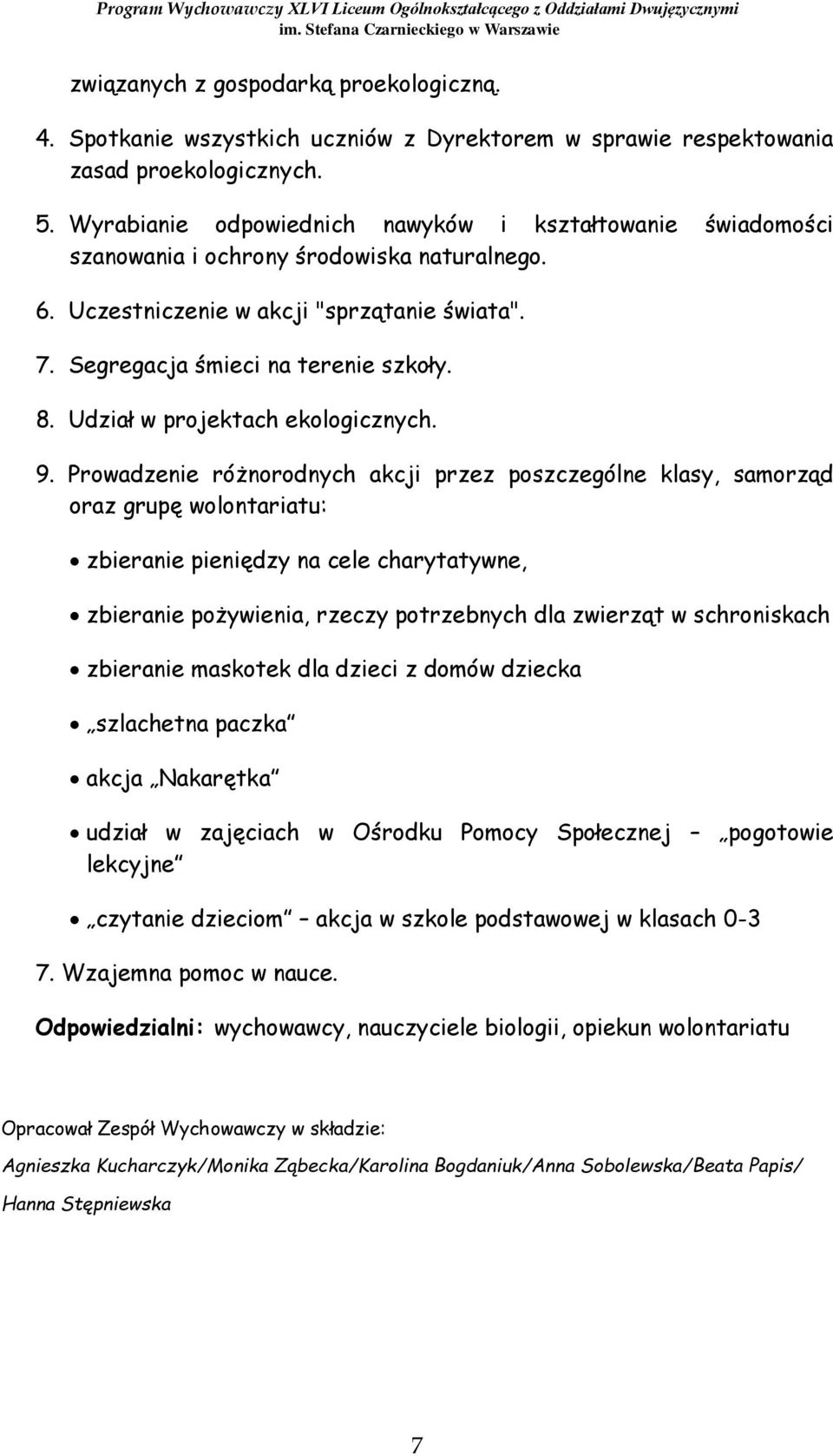 Udział w projektach ekologicznych. 9.