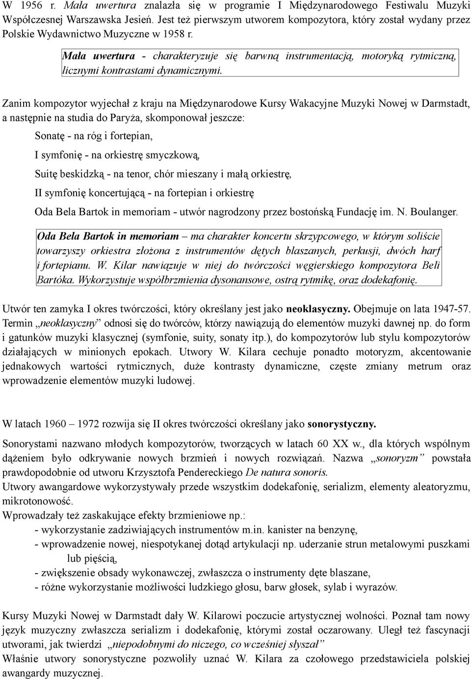 Mała uwertura - charakteryzuje się barwną instrumentacją, motoryką rytmiczną, licznymi kontrastami dynamicznymi.