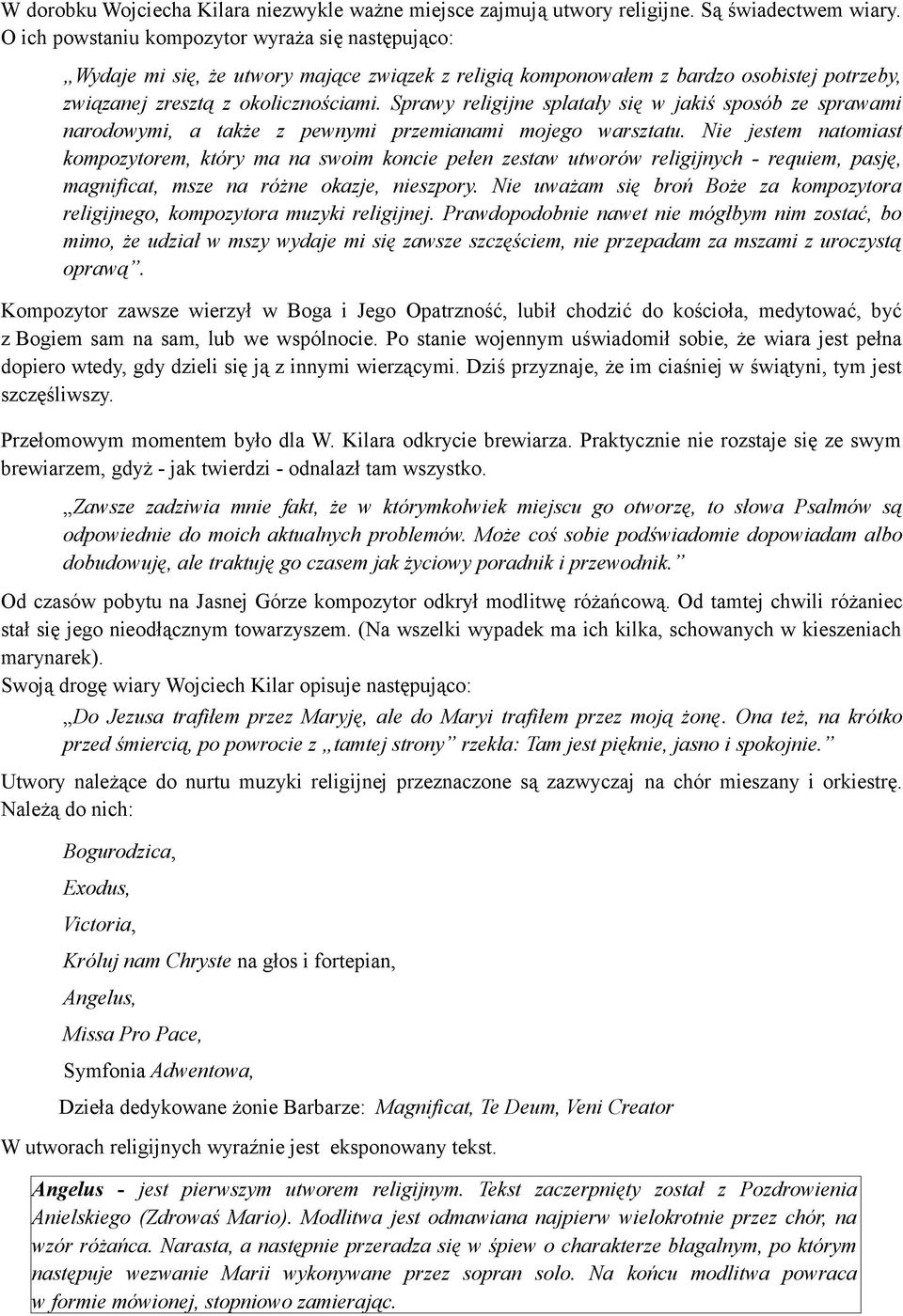 Sprawy religijne splatały się w jakiś sposób ze sprawami narodowymi, a także z pewnymi przemianami mojego warsztatu.