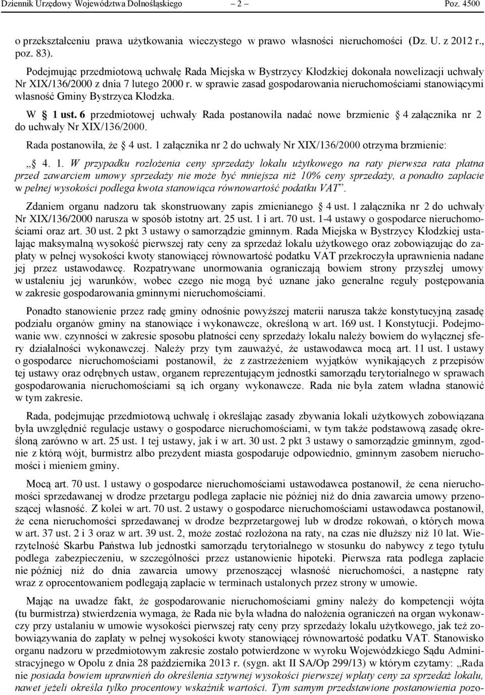 w sprawie zasad gospodarowania nieruchomościami stanowiącymi własność Gminy Bystrzyca Kłodzka. W 1 ust.