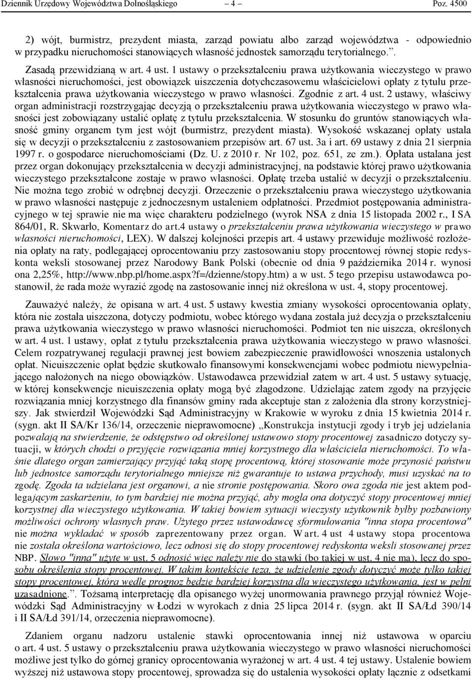 . Zasadą przewidzianą w art. 4 ust.
