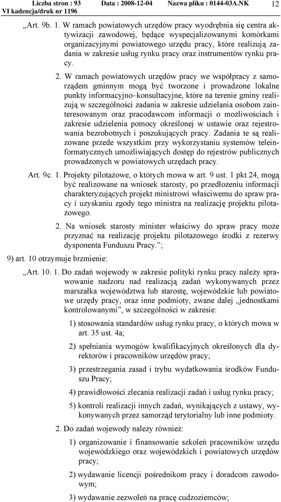 rynku pracy oraz instrumentów rynku pracy. 2.