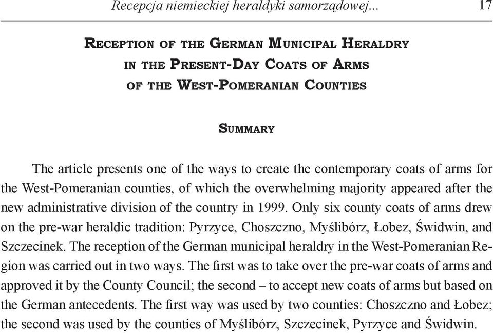 for the West-Pomeranian counties, of which the overwhelming majority appeared after the new administrative division of the country in 1999.