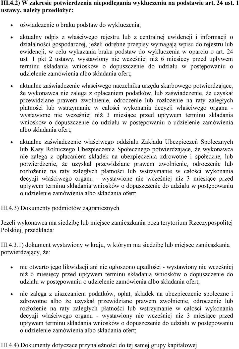 przepisy wymagają wpisu do rejestru lub ewidencji, w celu wykazania braku podstaw do wykluczenia w oparciu o art. 24 ust.