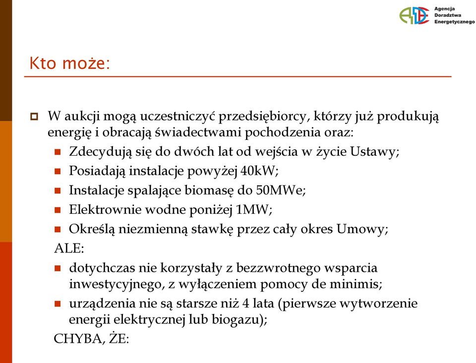 poniej 1żW; Okrelą niezmienną stawk przez cały okres Umowy; ALE: dotychczas nie korzystały z bezzwrotnego wsparcia inwestycyjnego,