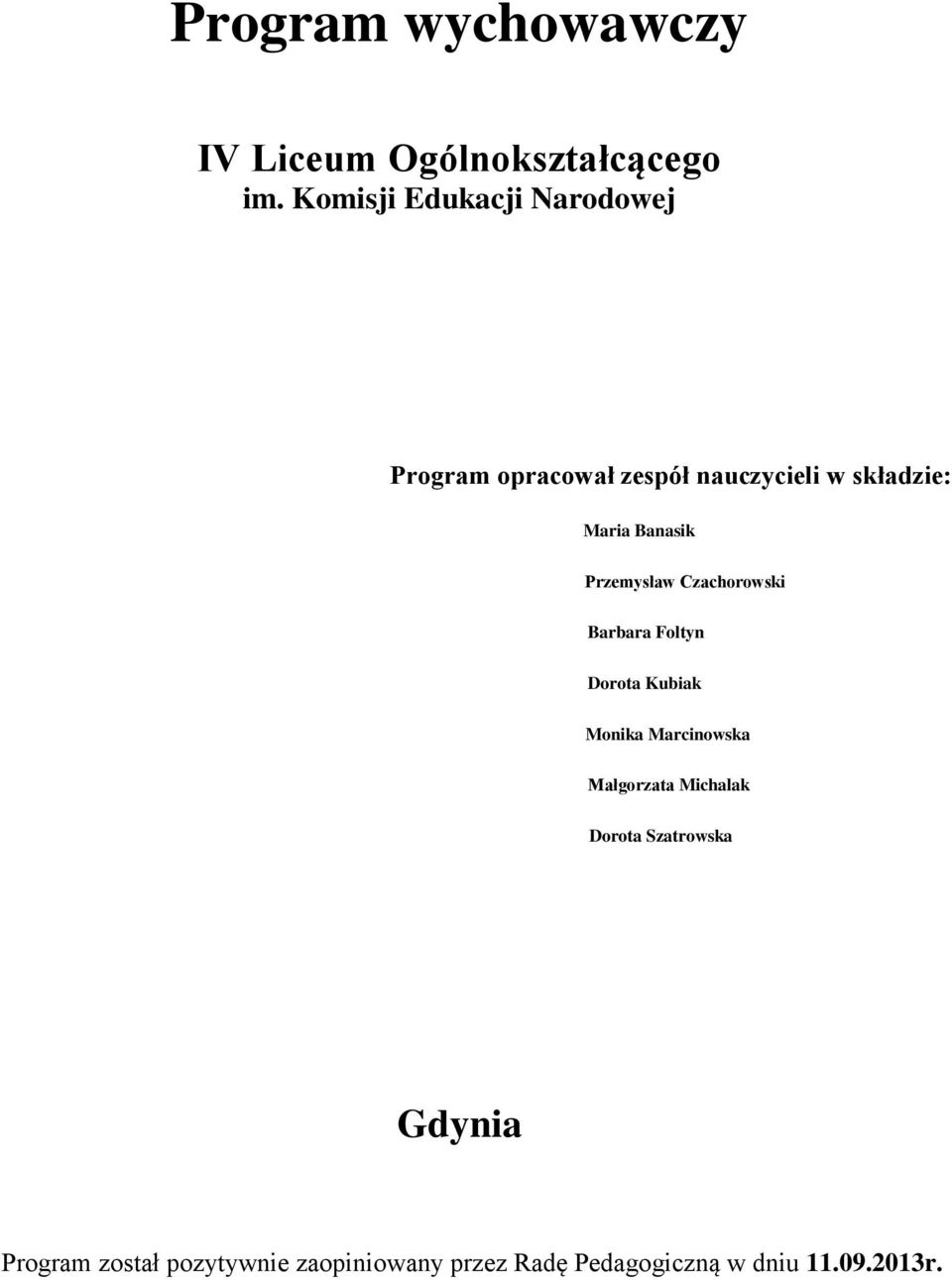 Banasik Przemysław Czachorowski Barbara Foltyn Dorota Kubiak Monika Marcinowska