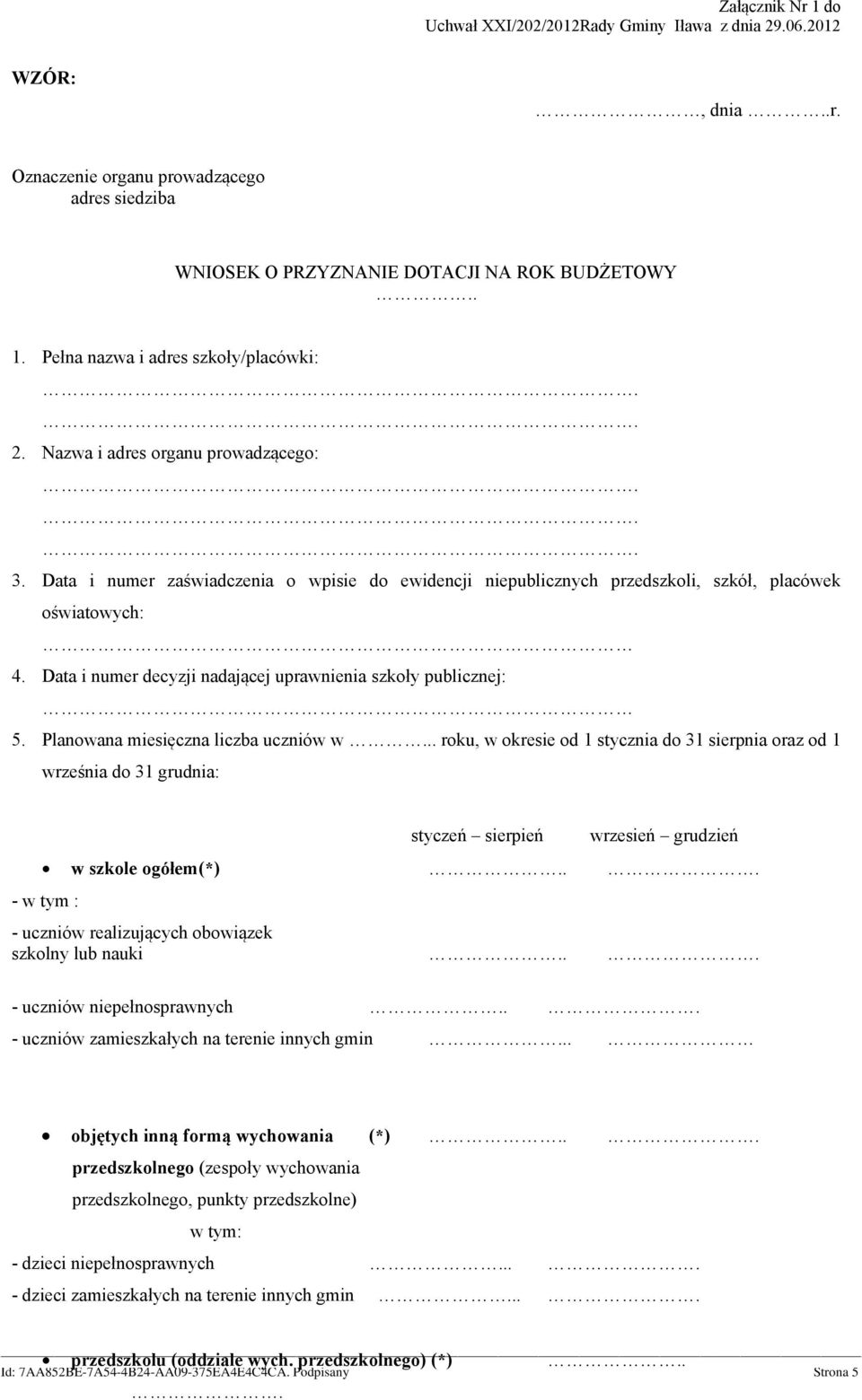 Data i numer decyzji nadającej uprawnienia szkoły publicznej: 5. Planowana miesięczna liczba uczniów w.