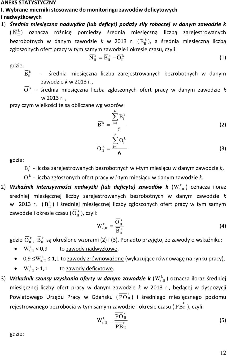 miesięczną liczbą zarejestrowanych bezrobotnych w danym zawodzie w 2013 r.