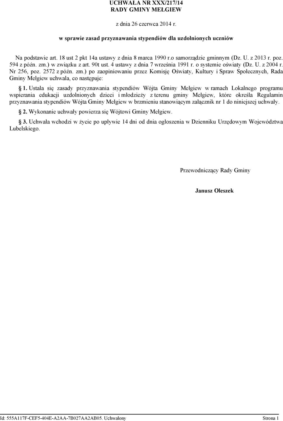 Ustala się zasady przyznawania stypendiów Wójta Gminy Mełgiew w ramach Lokalnego programu wspierania edukacji uzdolnionych dzieci i młodzieży z terenu gminy Mełgiew, które określa Regulamin