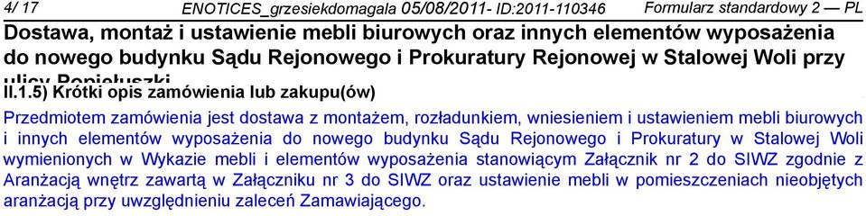 budynku Sądu Rejonowego i Prokuratury w Stalowej Woli wymienionych w Wykazie mebli i elementów wyposażenia stanowiącym Załącznik nr 2 do