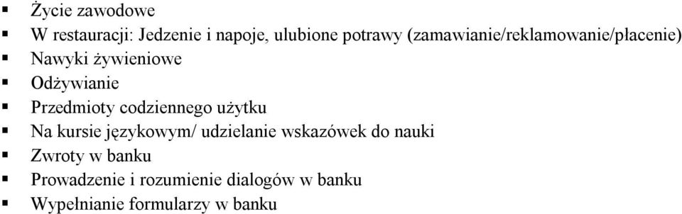 codziennego użytku Na kursie językowym/ udzielanie wskazówek do nauki